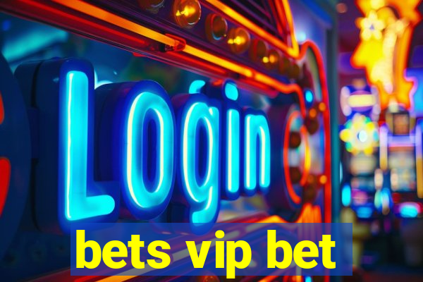 bets vip bet